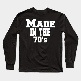 made in the 70's Long Sleeve T-Shirt